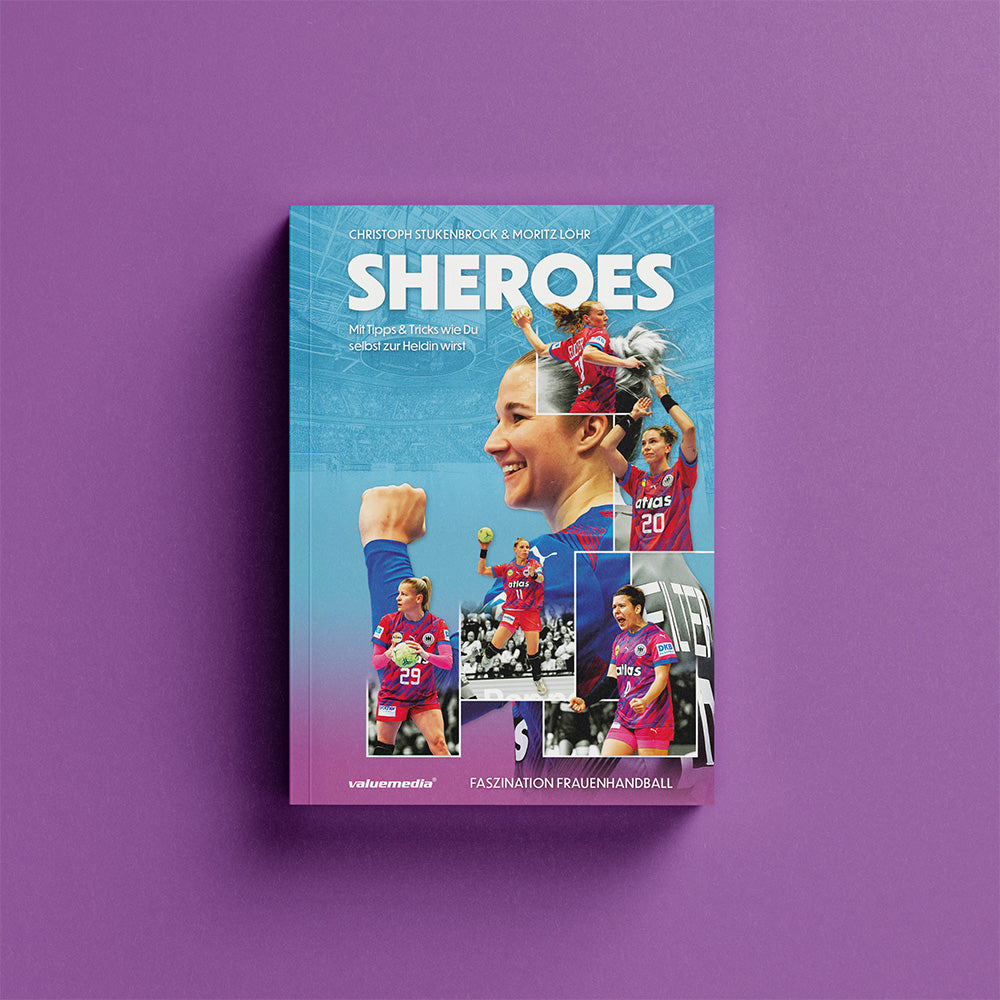 SHEROES - Faszination Frauenhandball - Mit Tipps & Tricks wie du selbst zur Heldin wirst